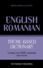 Theme-based dictionary British English-Romanian - 9000 words - Book