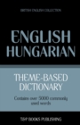 Theme-based dictionary British English-Hungarian - 5000 words - Book