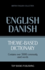 Theme-based dictionary British English-Danish - 5000 words - Book