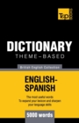 Theme-based dictionary British English-Spanish - 5000 words - Book