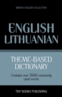 Theme-based dictionary British English-Lithuanian - 5000 words - Book
