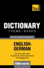 Theme-based dictionary British English-German - 5000 words - Book