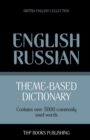 Theme-based dictionary British English-Russian - 5000 words - Book