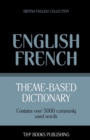 Theme-based dictionary British English-French - 5000 words - Book
