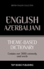 Theme-based dictionary British English-Azerbaijani - 3000 words - Book