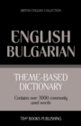Theme-based dictionary British English-Bulgarian - 3000 words - Book