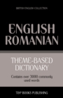 Theme-based dictionary British English-Romanian - 3000 words - Book