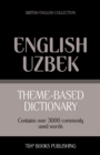 Theme-based dictionary British English-Uzbek - 3000 words - Book