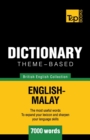 Theme-based dictionary British English-Malay - 7000 words - Book