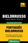 Vocabulario Portugues-Bielorrusso - 7000 palavras mais uteis - Book