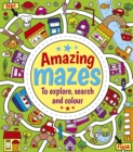 Amazing Mazes to Explore, Search and Colour - Book