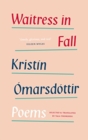 Waitress in Fall : Selected Poems - Book
