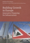Building Growth in Europe : Innovative Financing for Infrastructure - Book