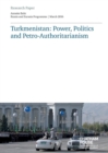Turkmenistan : Power, Politics and Petro-Authoritarianism - Book