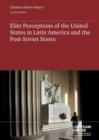 Elite Perceptions of the United States in Latin America and the Post Soviet-States - Book