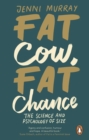 Fat Cow, Fat Chance : The science and psychology of size - Book