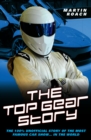 The Top Gear Story - The 100% Unofficial Story of the Most Famous Car Show... In The World - eBook
