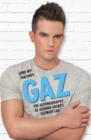 Gaz (And My Parsnip) - The Autobiography of Geordie Shore's Ultimate Lad - eBook