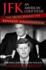 JFK - An American Coup D'etat : The Truth Behind the Kennedy Assassination - Book