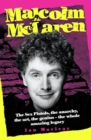 Malcolm McLaren - The Biography: The Sex Pistols, the anarchy, the art, the genius - the whole amazing legacy - eBook