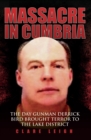 Massacre in Cumbria - The Day Gunman Derrick Bird Brought Terror to the Lake District - eBook