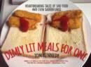 Dimly Lit Meals for One : Heartbreaking Tales of Sad Food and Even Sadder Lives - Book