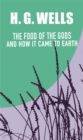 THE FOOD OF THE GODS AND HOW IT CAME TO EARTH - eBook