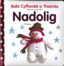 Babi Cyffwrdd a Theimlo/Baby Touch and Feel: Nadolig/Christmas - Book
