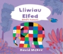 Cyfres Elfed: Lliwiau Elfed / Elfed's Colours - Book
