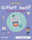 Ble Mae'r Eliffant Bach? / Can You See the Little Elephant? - Book