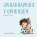 Gwrandawodd y Gwningen / The Rabbit Listened : The Rabbit Listened - Book