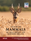 Atlas of the Mammals of Great Britain and Northern Ireland - Book