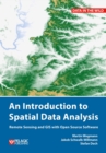 An Introduction to Spatial Data Analysis : Remote Sensing and GIS with Open Source Software - eBook
