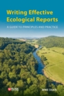 Writing Effective Ecological Reports : A Guide to Principles and Practice - eBook