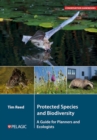 Protected Species and Biodiversity : A Guide for Planners and Ecologists - Book