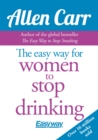 The Easy Way for Women to Stop Drinking - eBook