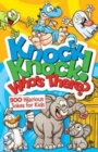 Knock, Knock! Who's There? 500 Hilarious Jokes for Kids - Book