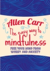 The Easy Way to Mindfulness : Free your mind from worry and anxiety - Book