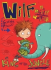 Wilf the Mighty Worrier is King of the Jungle : Book 3 - eBook