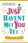 Just Haven't Met You Yet - eBook
