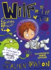 Wilf the Mighty Worrier and the Alien Invasion : Book 4 - eBook