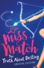 Miss Match: The Truth About Destiny : Book 2 - Book