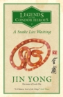 A Snake Lies Waiting : Legends of the Condor Heroes Vol. 3 - Book