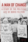 A Man of Change : A Study of the Political Life of Boris Yeltsin - Book