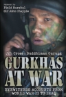 Gurkhas at War : Eyewitness Accounts from World War II to Iraq - eBook
