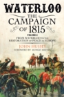 Waterloo: The Campaign of 1815 : Volume II: From Waterloo to the Restoration of Peace in Europe - eBook