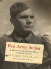Red Army Sniper : A Memoir on the Eastern Front in World War II - eBook