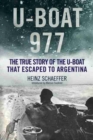 U-Boat 977 : The True Story of the U-Boat That Escaped to Argentina - Book