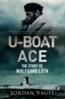 U-Boat Ace : The Story of Wolfgang Luth - eBook