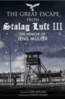 Escape from Stalag Luft III : The Memoir of Jens Muller - Book